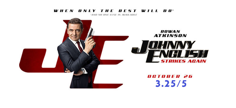 Johnny English Strikes Again Review by Jithin J Prasad | If you are bored and looking for some comedy to make your day, go for Johnny English : Strikes Again I can guarantee that Johnny won’t be disappointing you